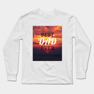 Best dad ever, Father's day,super hero dad, sunset Long Sleeve T-Shirt